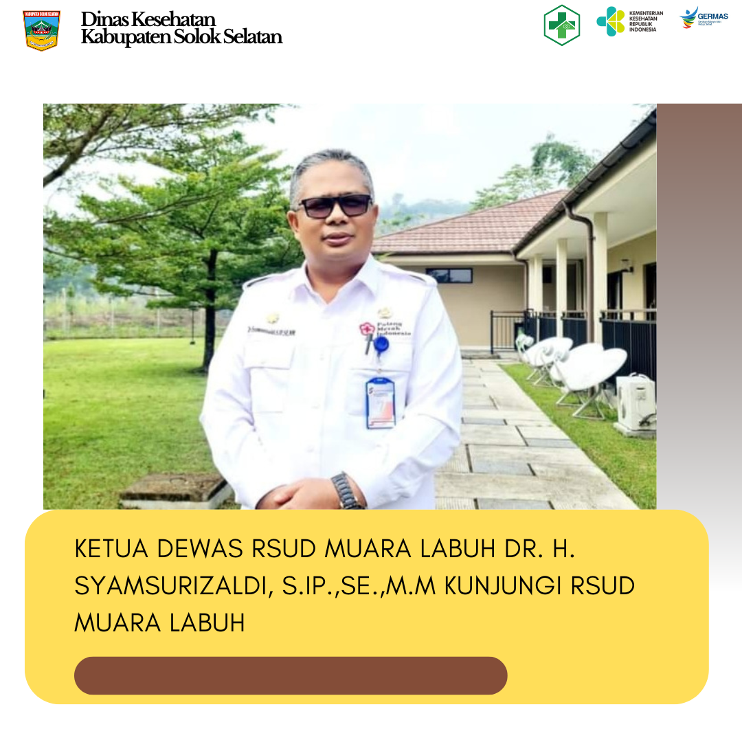 Ketua Dewas RSUD Muara Labuh DR. H. Syamsurizaldi, S.IP., S.E., M.M. Kunjungi RSUD Muara Labuh 